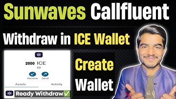 Sunwaves Callfluent Withdrawal in ICE Wallet | ICE Wallet Create | Sunwaves Listing Update