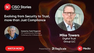 Evolving from Security to Trust, more than Just Compliance - Mike Towers - CSP #184