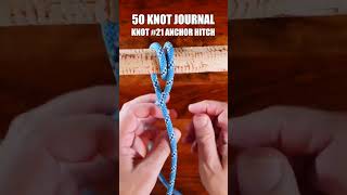 50 Knot Journal | Knot #21 Anchor Hitch