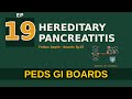 Hereditary Pancreatitis: PRSS1, SPINK1, CFTR, CTRC | Peds GI Boards Ep19