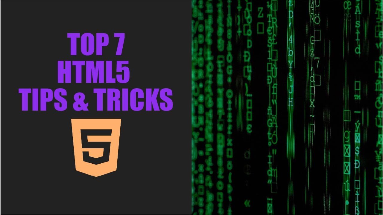 TOP 7 HTML5 TIPS TRICKS