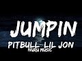 Pitbull, Lil Jon - JUMPIN (Lyrics) | 3 2 1 Let