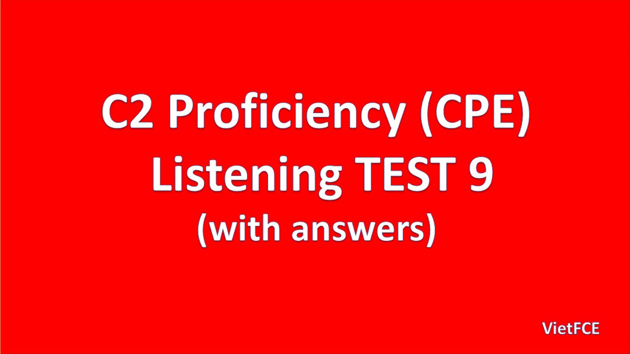 C2 Proficiency (CPE) Listening Test 9 with answers