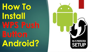How to install WPS push button Android?