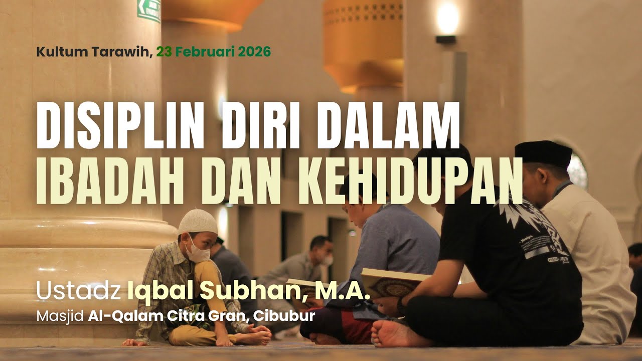 Kultum Tarawih | Disiplin Doro dalam Ibadah & kehidupan | Ustadz Dr. Iqbal Subhan, M.A.