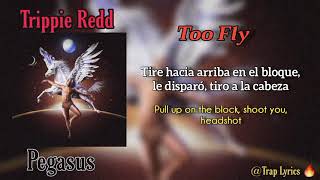 Trippie Redd || Too Fly (Sub Español + Lyrics)