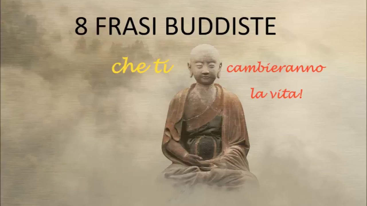8 Frasi Buddiste Per Ricominciare A Vivere Youtube