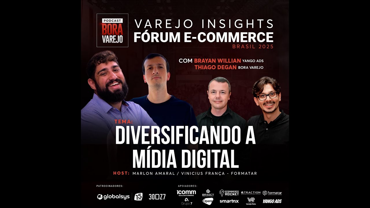 FORUM ECBR 25 #20 - DIVERSIFICANDO A MIDIA DIGITAL COM A YANGO ADS | VAREJO INSIGHTS | BORA VAREJO