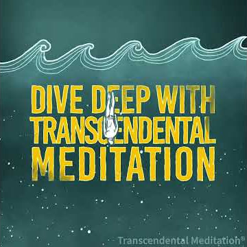Dive Deep with Transcendental Meditation