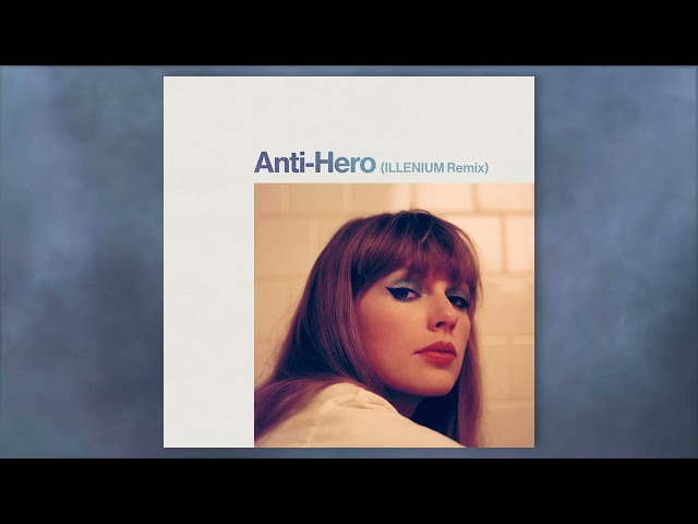 Taylor Swift - Anti-Hero (Illenium Remix)