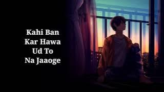 Kahi Ban Kar Hawa (Lyrics) | Sad Romantic song | Ashwini Bhardwaj khusbu sharma .. lyrics version