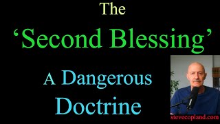 The Second Blessing: A Dangerous Doctrine