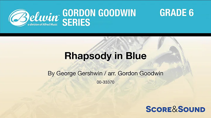 Rhapsody in Blue, arr. Gordon Goodwin  Score & Sound