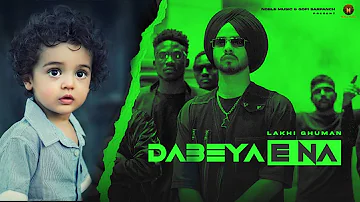 DABEYA E NA (kid+Reverb) Lakhi Ghuman Feat. Manpreet Hans | Gopi Sarpanch | New Punjabi Songs 2022