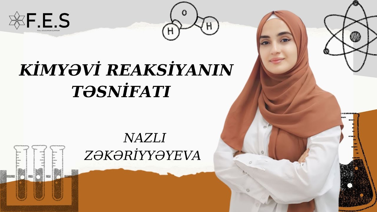 KİMYƏVİ REAKSİYANIN TƏSNİFATI I NAZLI ZƏKƏRİYYƏYEVA I FES ACADEMY 077-598-38-00