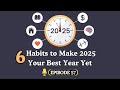 6 Habits to Make 2025 Your Best Year Yet | Learn English with Podcast Conversation | English | Ep 57