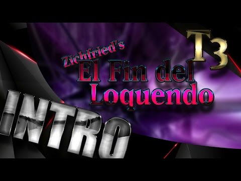 Intro: El Fin del Loquendo (Beta 1.0) | Zichfried