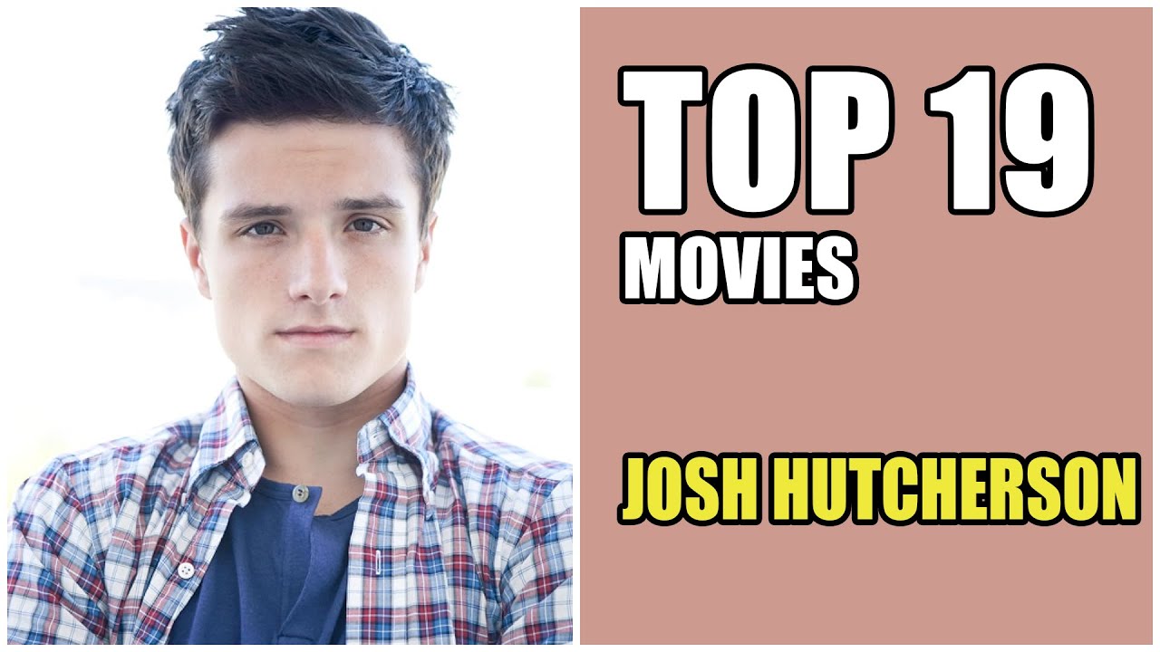 19 Movies Josh Hutcherson | Josh Hutcherson Movies (Only Main Role)