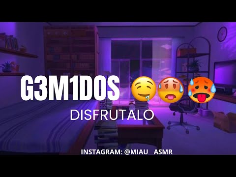 G3M1D0S CHICO 🥴🥴😈 Asmr
