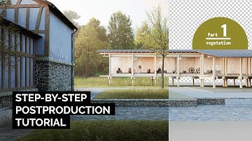 Archviz Postproduction Series - Part 1/3 [adding vegetation]