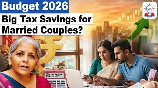 How Married Couples May Save Tax Under Budget 2026 | Joint Taxation Explained l Legacy IAS  News