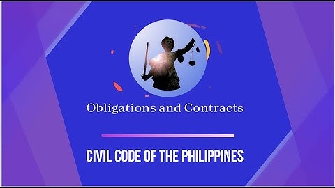 PART 1 FOR OBLIGATIONS AND CONTRACTS (OBLICON)- Audio and Visual Lec