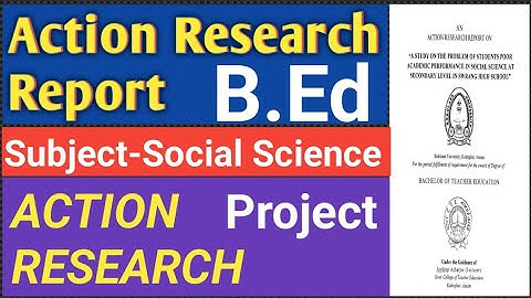 Action Research Report For B.Ed Social Science | Action Research project for B.Ed Students
