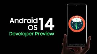 Android 14 Developer Preview 1 - What’s New