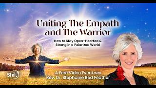 Uniting The Empath and The Warrior Livestream with Rev. Dr. Stephanie Red Feather