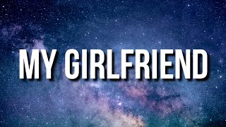Lil Xan - My Girlfriend (Lyrics)