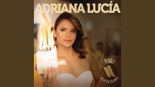 Llegaste Tú (feat. Martina La Peligrosa) - Adriana Lucía