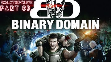 Binary Domain Survivor Difficulty No Commentary Walkthrough Part 3 :- Yearn For Refuge :- 1 / 2