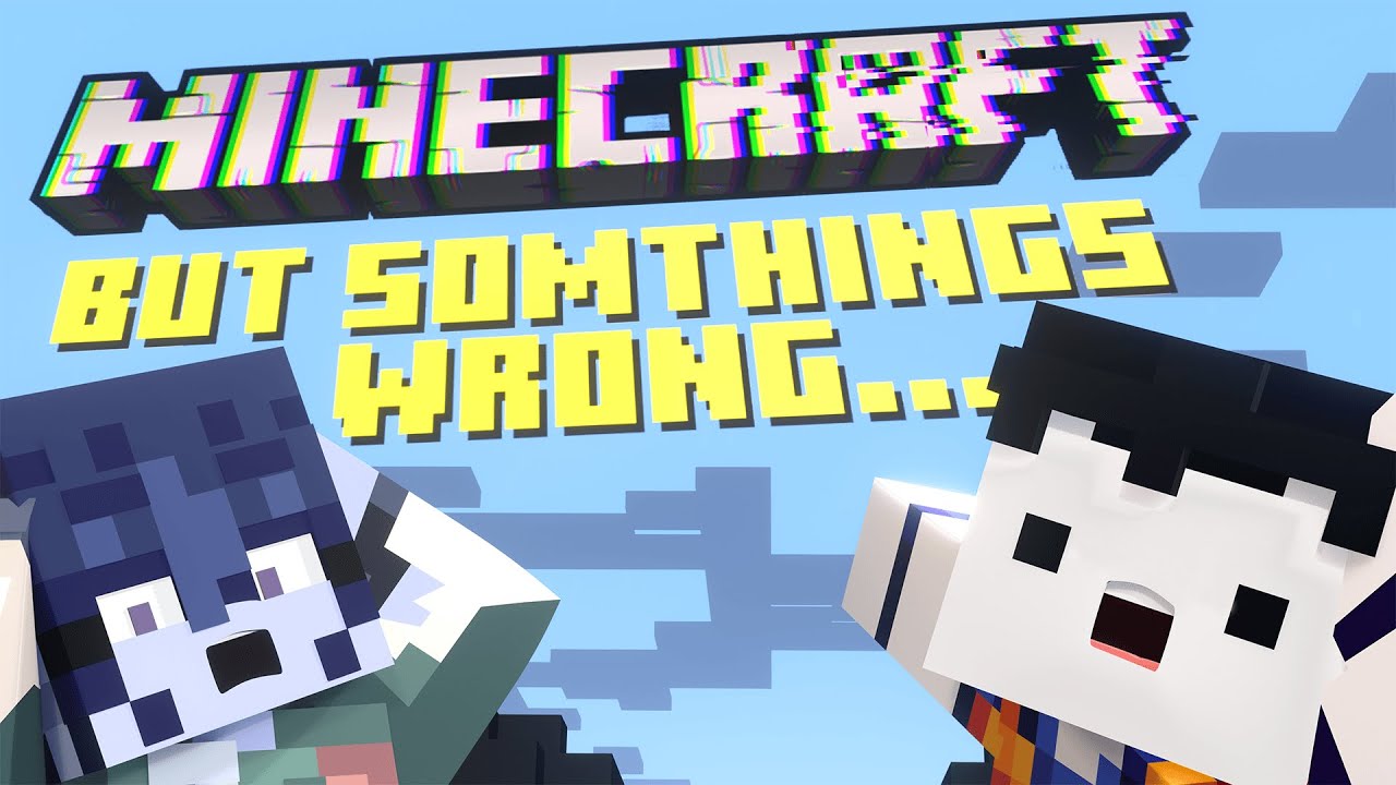 MINECRAFT BUT SOMETHINGS WRONG...