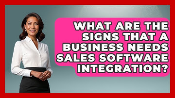What Are the Signs That a Business Needs Sales Software Integration? | Sales Saas Breakdown News