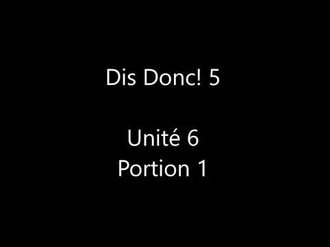 Dis Donc 5 Unité 6 Portion 1