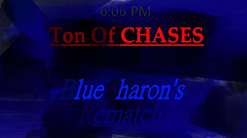 6:06 PM: Ton of Chases: BlueSharon