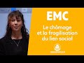 Le chmage et la fragilisation du lien social  emc  premire  les bons profs