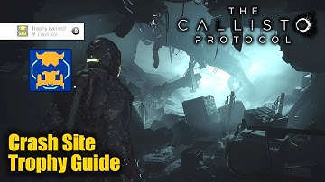The Callisto Protocol • Crash Site Trophy Guide (Return to the crashed ship)
