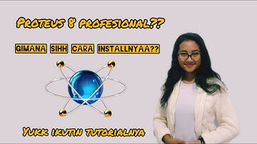 CARA INSTAL APLIKASI PROTEUS 8 PROFESSIONAL (FULL VERSION)
