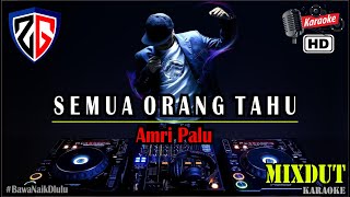 SEMUA ORANG TAU | KARAOKE - Amri Palu DJ MIXDUT