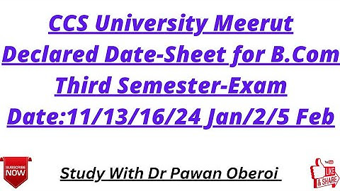 CCS University Meerut Declared Date-Sheet for B.Com Third Semester-Exam Date:11/13/16/24 Jan/2/5 Feb