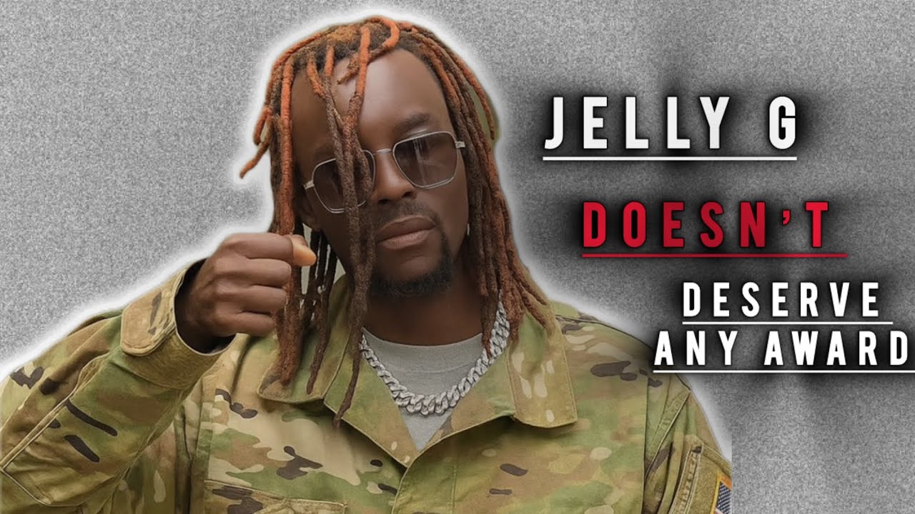 JELLY G DOSE NOT DESERVE ANY AWARD: SEE WHY?
