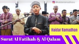 MASYAALLAH... Suaranya Bikin Hati Adem || Imam Cilik Haidar Ramadhan || Surat Al Fatihah & Al Qalam