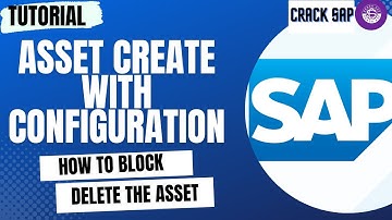 How to Create Asset Master with Configuration and how to block and delete the asset SAPS4HANA