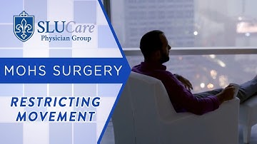 How Much To Restrict Movement Following Mohs Surgery - SLUCare Dermatology
