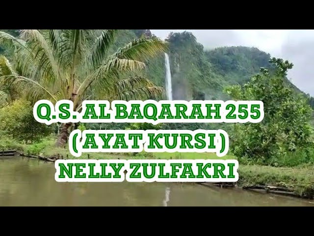 Q.S. AL BAQARAH (2) 255  / AYAT KURSI / NELLY ZULFAKRI class=
