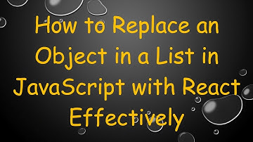 How to Replace an Object in a List in JavaScript with React Effectively