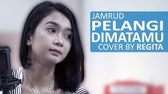 JAMRUD - PELANGI DI MATAMU COVER BY REGITA  - Durasi: 5:07. 