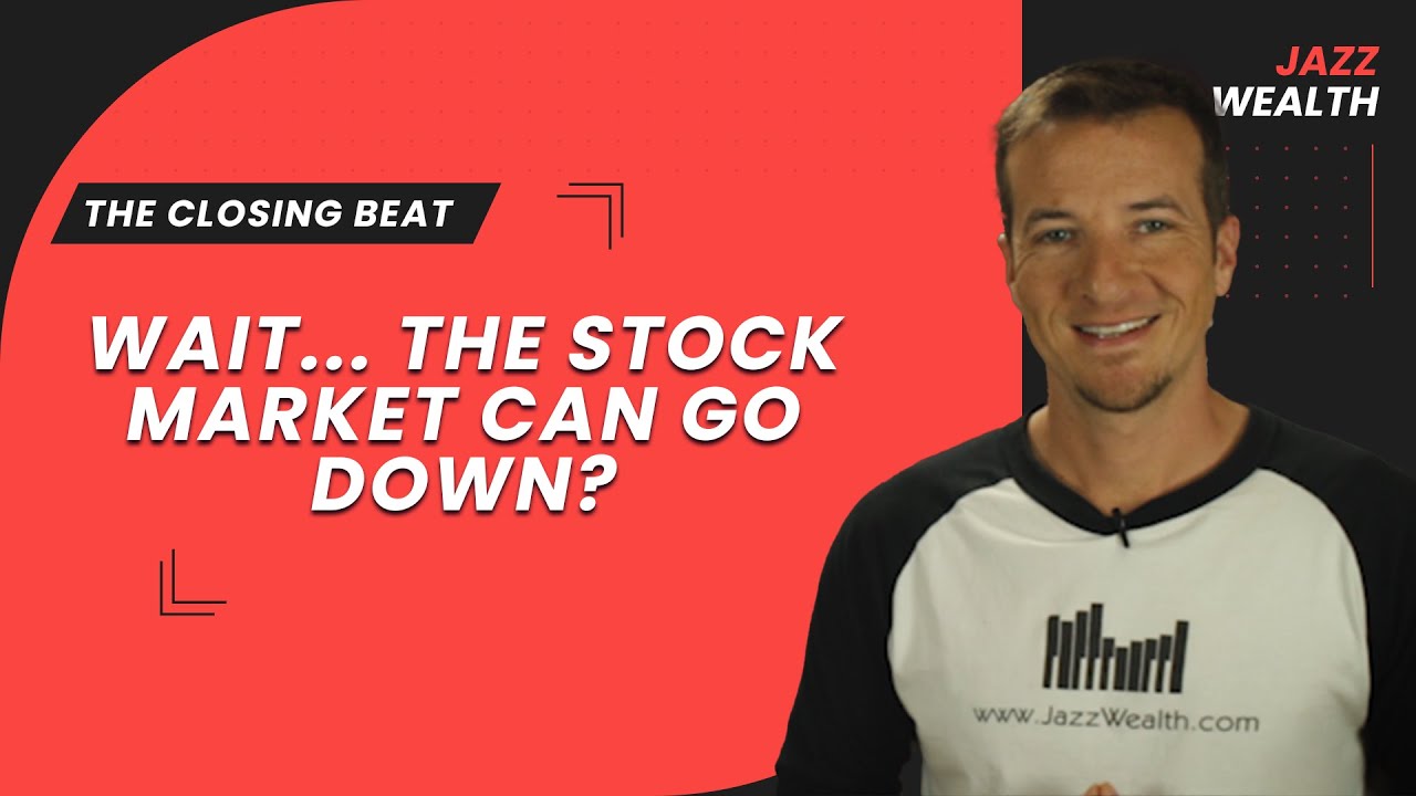 Wait... the stock market can go down? The Closing Beat. YouTube