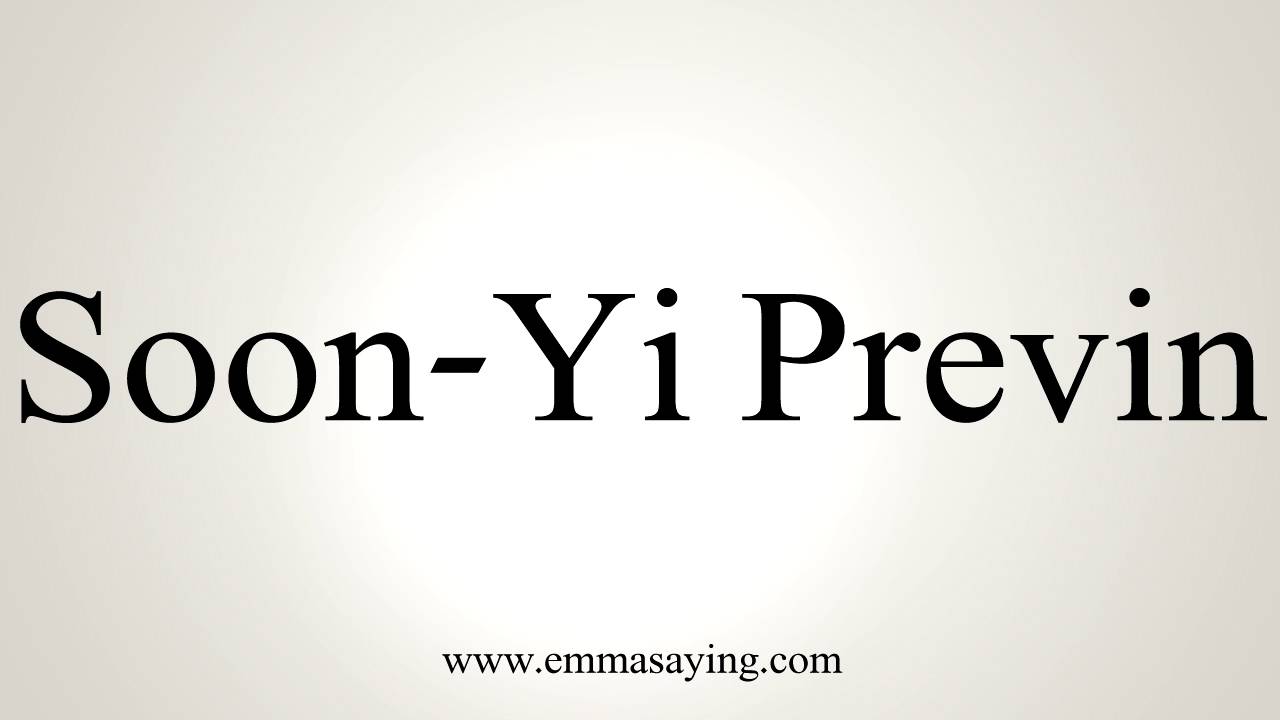 How To Pronounce Soon Yi Previn YouTube